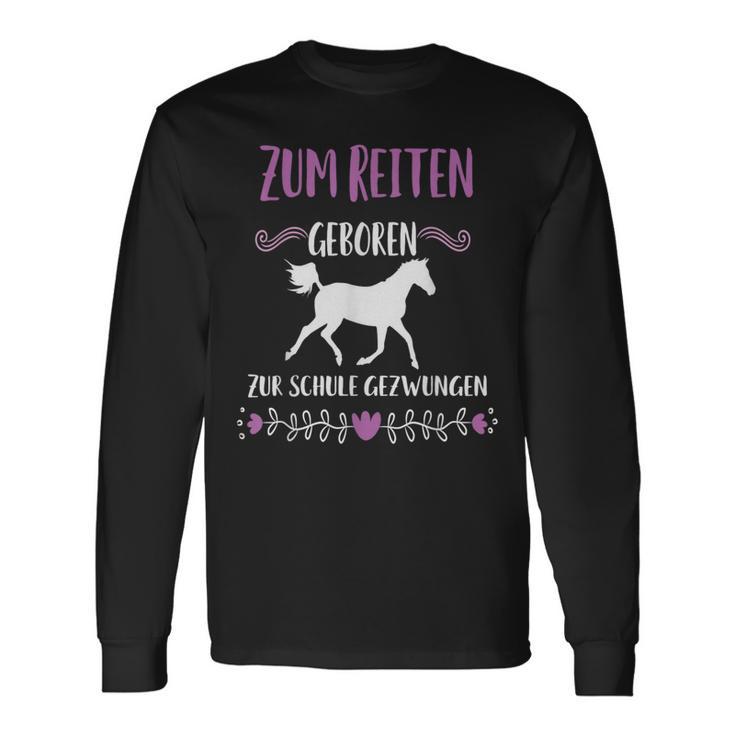 Zum Schule Gezwungen Zum Riten Geboren Pferd Riter Slogan Langarmshirts Geschenkideen