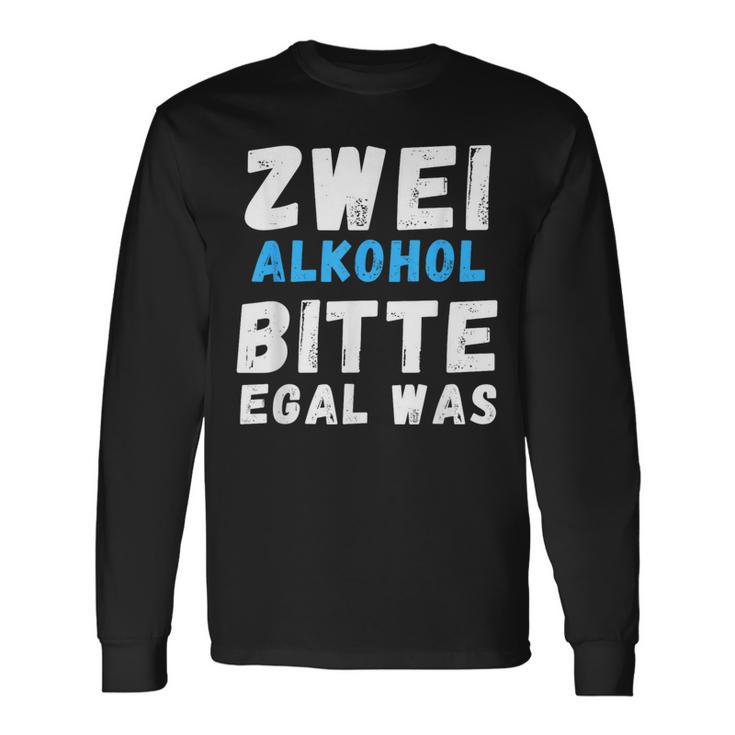 Zwei Alkoholbitte Egal Was Langarmshirts Geschenkideen