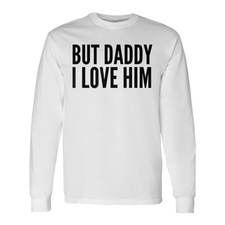 Aber Papa Ich Liebe Ihn Langarmshirts Geschenkideen