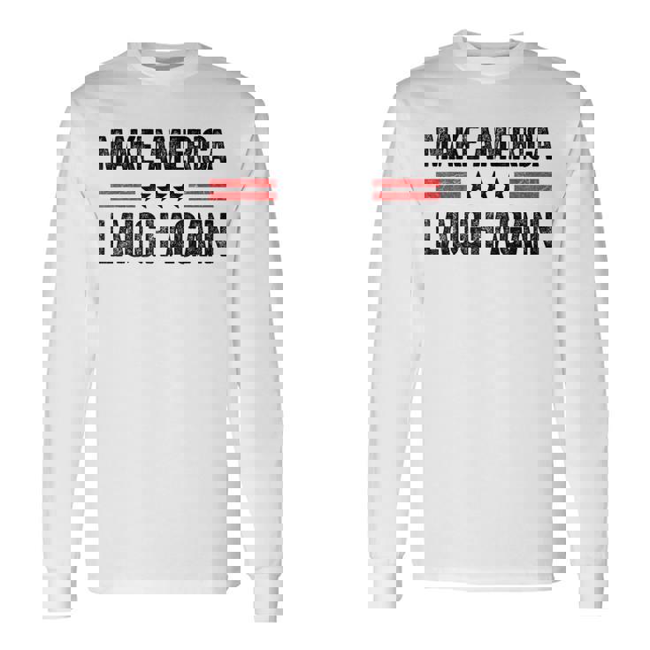 Make America Laugh Again Us Patriotic 4Th Of July Long Sleeve T-Shirt Gifts ideas