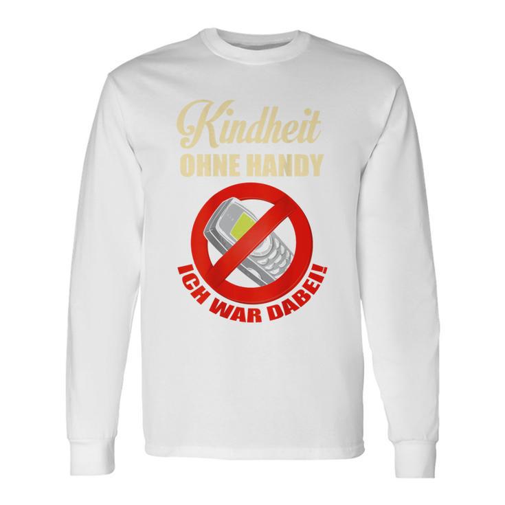 Backprint Kindheit Ohne Handy Ich War Dabei Langarmshirts Geschenkideen