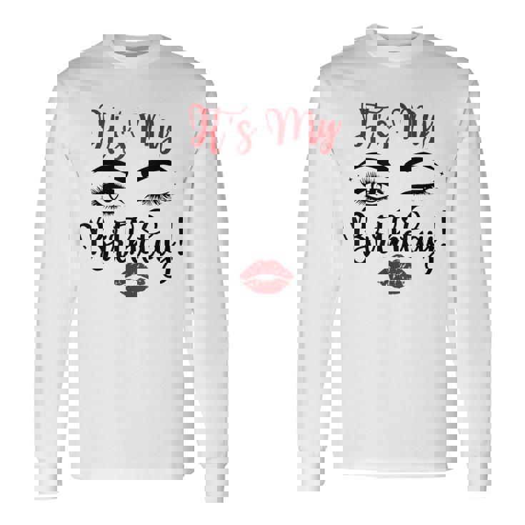 Birthday Girl Birthday Princess Birthday Queen Birthday Long Sleeve T-Shirt