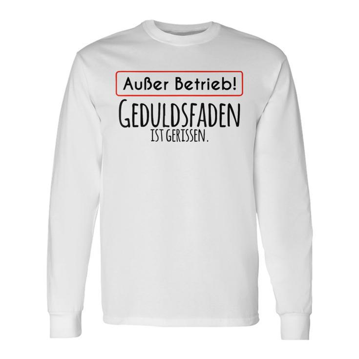 Out Brieb Geduldsfaden Ist Gerissen Langarmshirts Geschenkideen