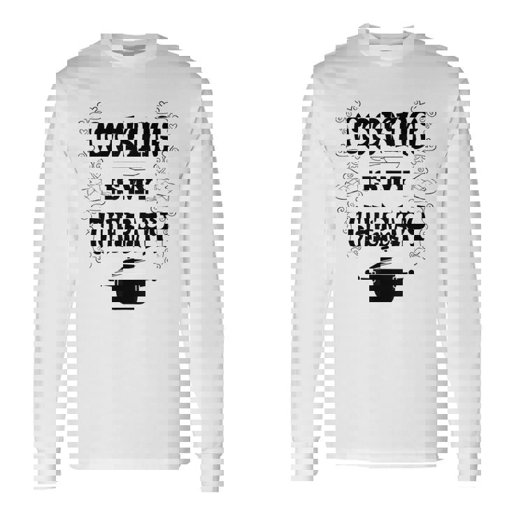 Cooking Is My Therapy Baking Chef Long Sleeve T-Shirt