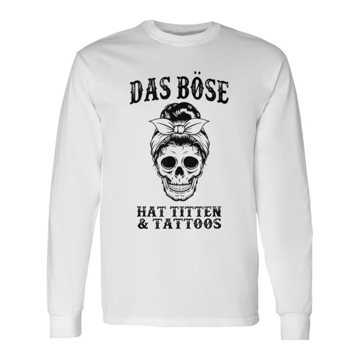 Das Böse Has Titten And Tattoos Langarmshirts Geschenkideen