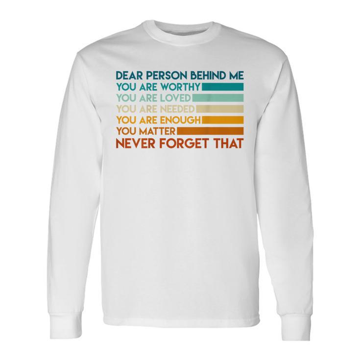 Dear Person Behind Me Dear Person Behind Me Du Bist Langarmshirts Geschenkideen