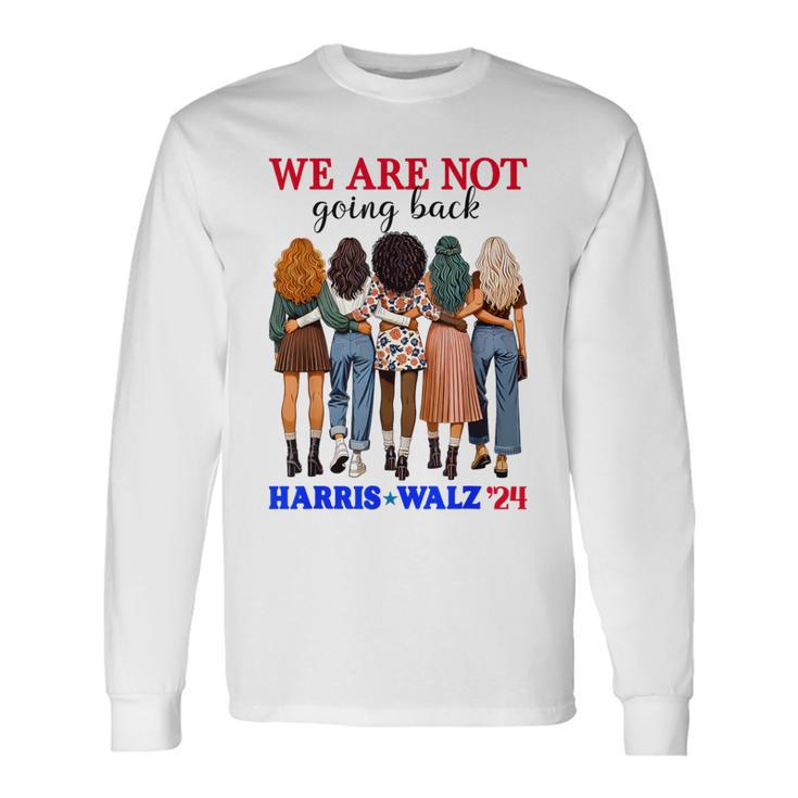 We Don't Go Back Harris Walz 24 Kamala Harris Tim Waltz Langarmshirts Geschenkideen