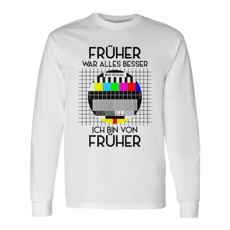 Früher War Alles Besser Retro Party 70S 80S 90S Langarmshirts Geschenkideen