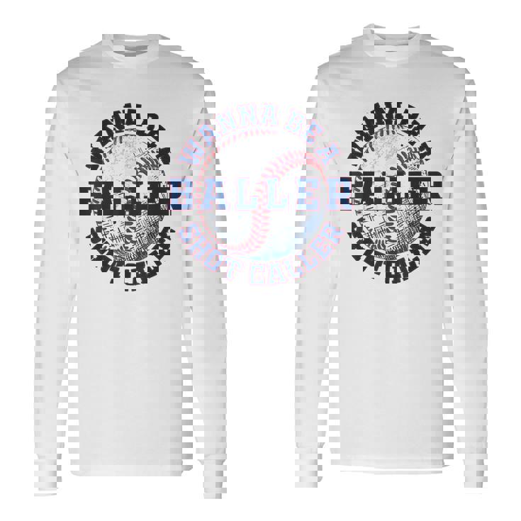 Baseball Wanna Be A Baller Shot Caller Long Sleeve T-Shirt