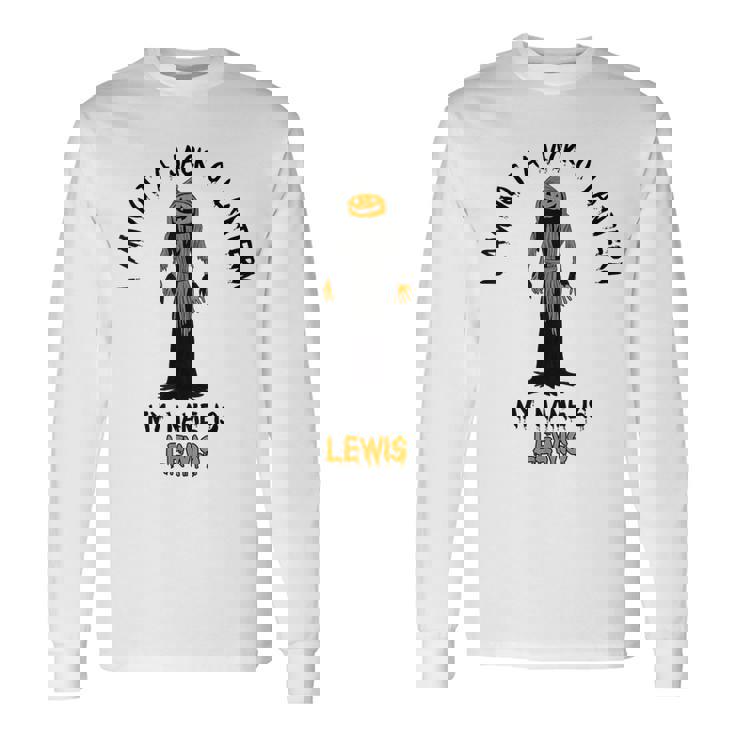 I Am Not A Jack O Lantern My Name Is Lewis Halloween Long Sleeve T-Shirt