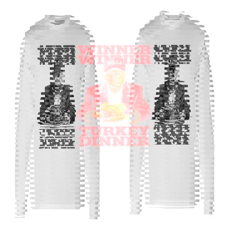 Trump Winner Turkey Dinner Thanksgiving Daddy's Home Long Sleeve T-Shirt