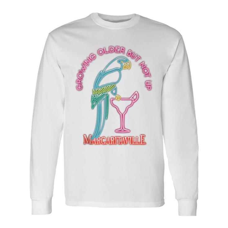 Growing Older But Not Up Neon Sign Long Sleeve T-Shirt - Thegiftio