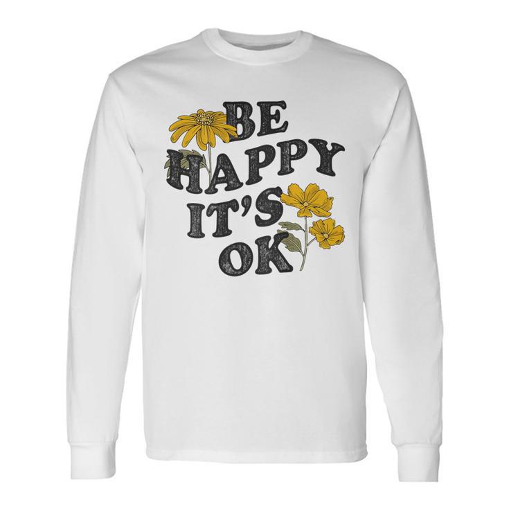 Be Happy It's Ok X Sei Glücklich Es Ist Okay Backprint Fun Langarmshirts Geschenkideen