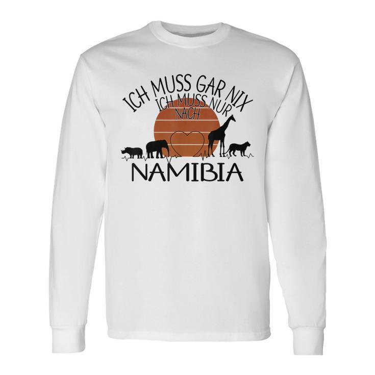 Ich Muss Gar Nix Ich Muss Nur Nach Namibia Gray Langarmshirts Geschenkideen