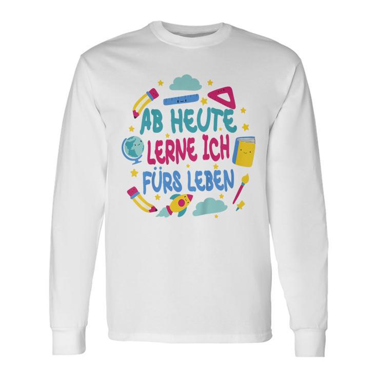 Kinder Ab Heute Lerne Ich Fürs Leben Langarmshirts Geschenkideen