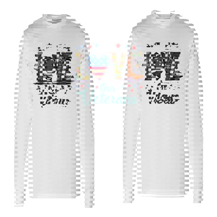 Love Our Veterans Day Proud Military Veteran Day Long Sleeve T-Shirt Gifts ideas