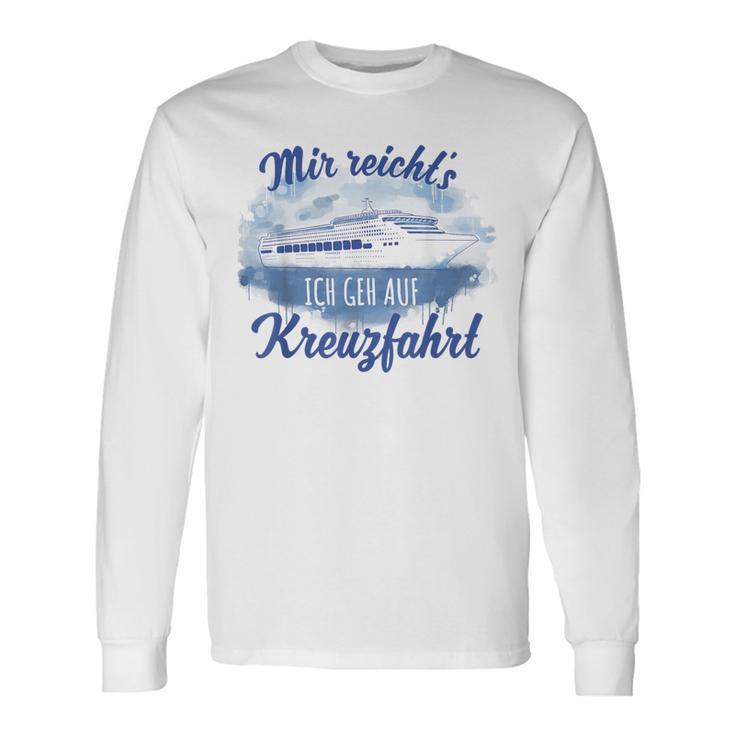 Mir Reicht´S Ich Geh Auf Kreuzfahrt S Langarmshirts Geschenkideen