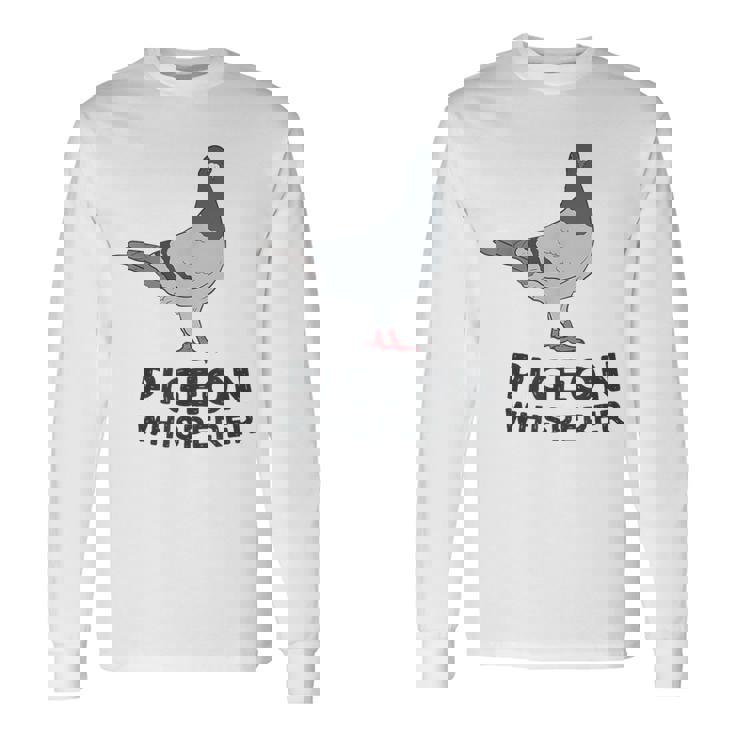 Pigeon Whisperer Carino Pigeon Lover Lover Regalo Per L'amante Dei Piccioni Maglietta a maniche lunghe