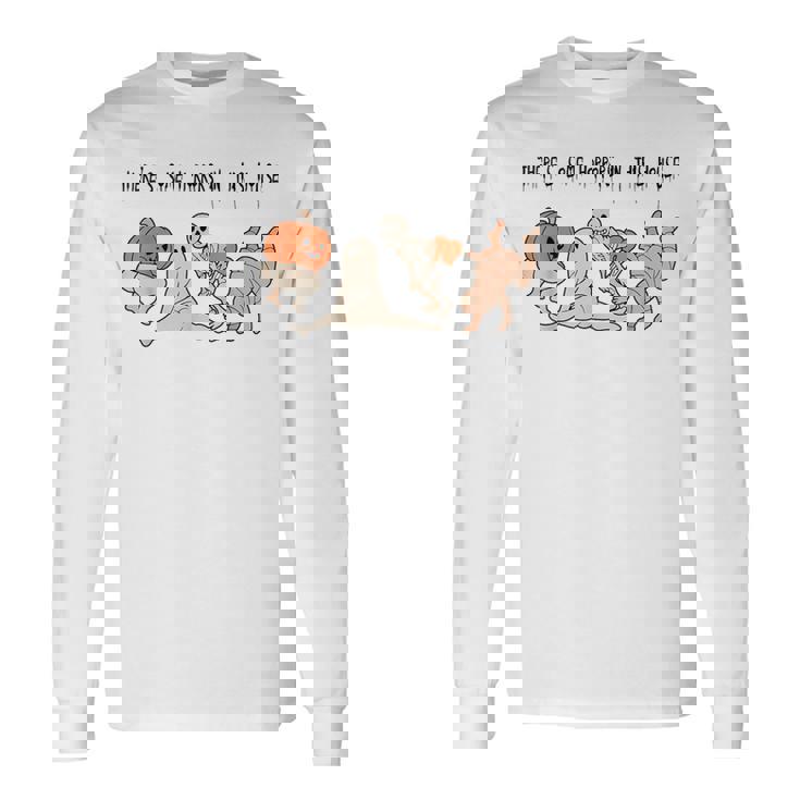 There's Some Horrors In This House Ghost Halloween Long Sleeve T-Shirt