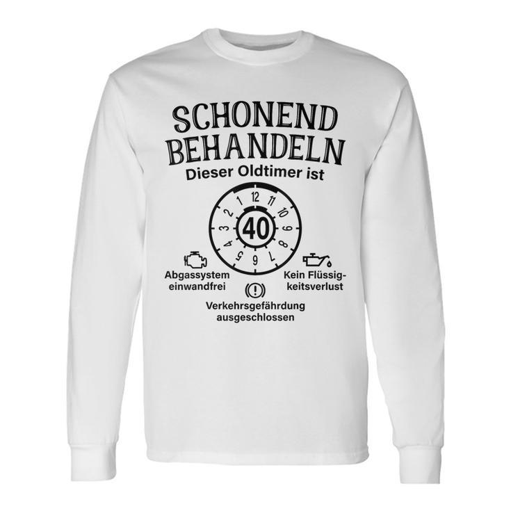 Schonend Behandeln Oldtimer Ist 40 Badge 40Th Birthday S Langarmshirts Geschenkideen