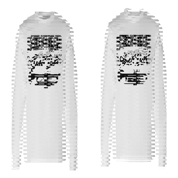 Senior Band Dad 2025 Trumpet Marching Band Class Of 2025 Long Sleeve T-Shirt