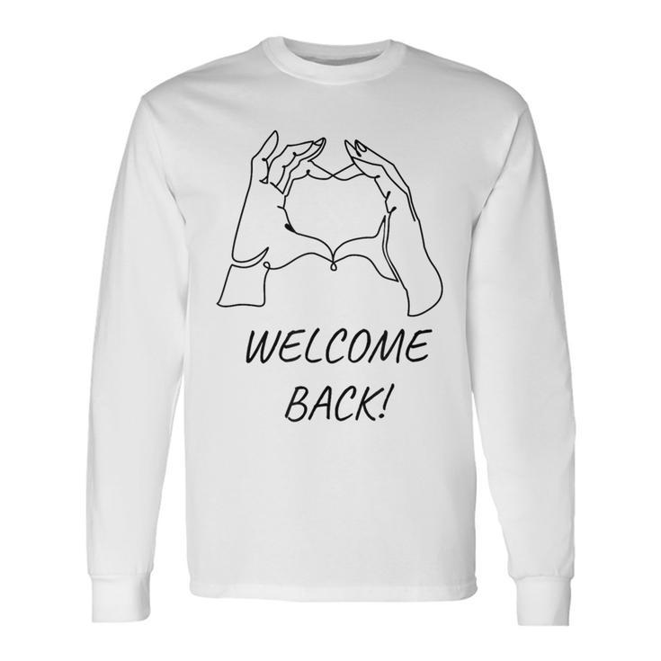 Welcome Back Zur Rückkehr Langarmshirts Geschenkideen