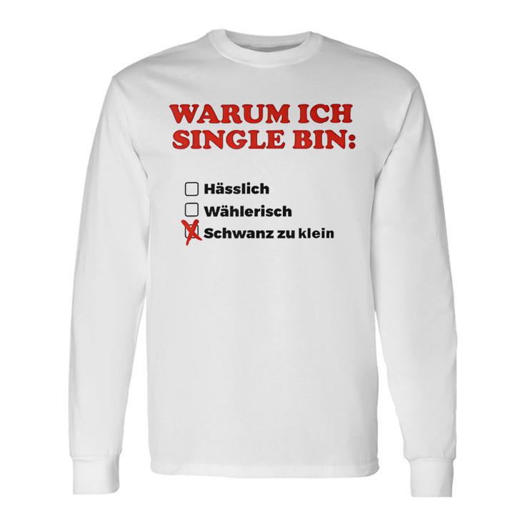 Why I Am Single Langarmshirts Geschenkideen