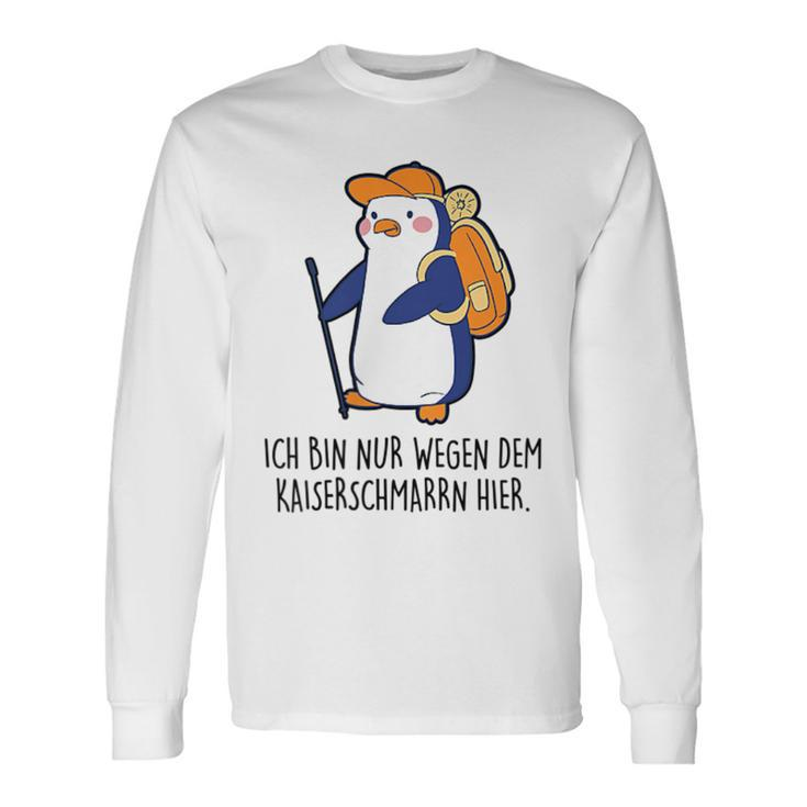 X Penguin Fun Ich Bin Nur Wegen Dem Kaiserenschmarrn Hier Ich Bin Nur Wegen Dem Kaiserenschmar Langarmshirts Geschenkideen