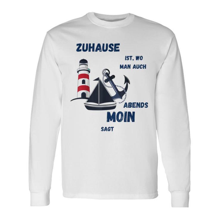 Zuhause Ist Wo Man Auch Abends Moin Sagt Meer Strand Moin Langarmshirts Geschenkideen