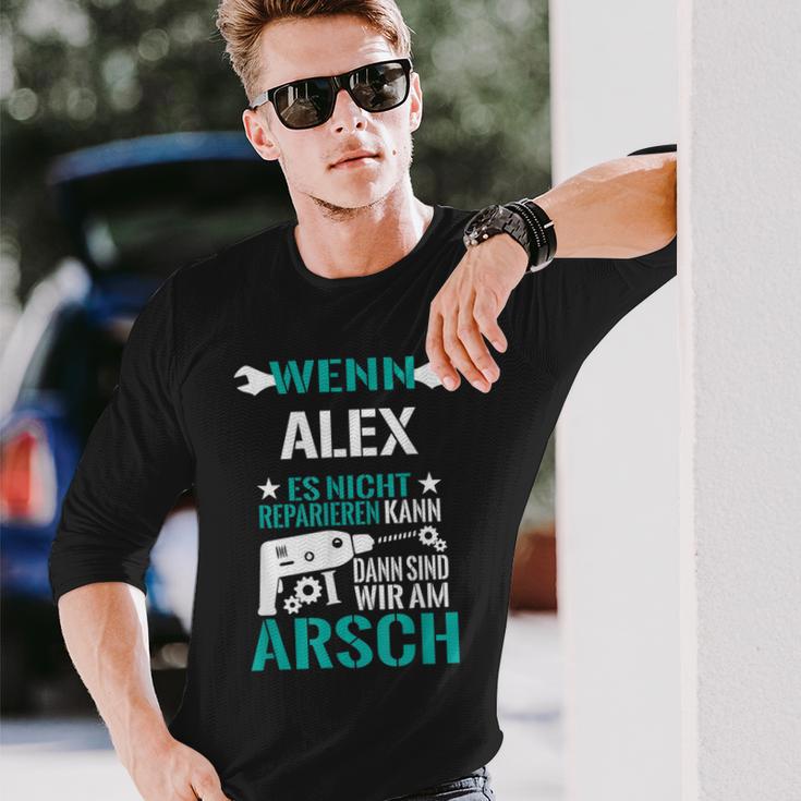 Alex Es Nicht Reparieren Kann Am Arsch Langarmshirts Geschenke für Ihn