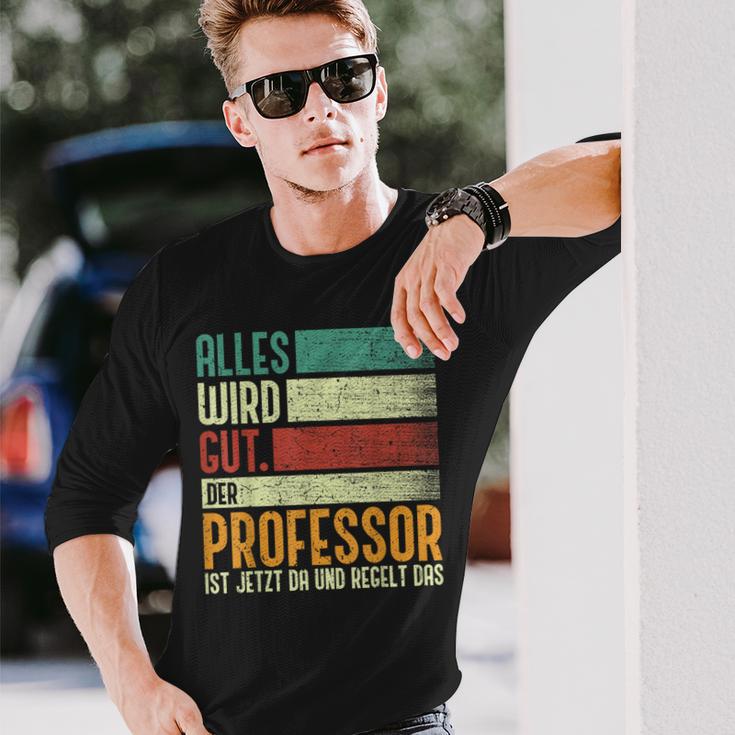 Alles Wird Gut Der Professor Ist Jetzt Da Alles Wird Gut Der Langarmshirts Geschenke für Ihn