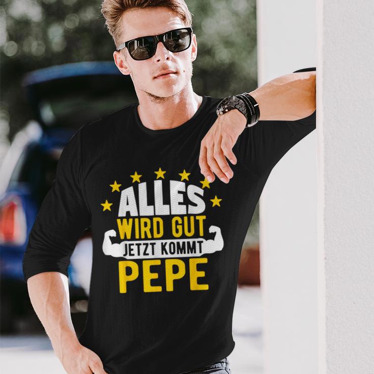 Alles Wird Gut Jetzt Kommt Pepe Saying Langarmshirts Geschenke für Ihn