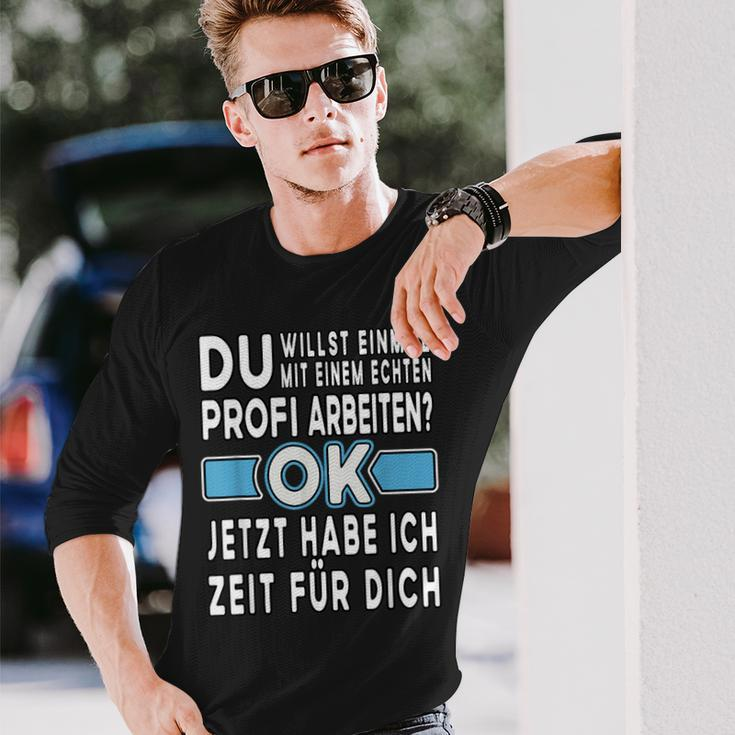 Alter Profi Ich Will Nur Einmal Mit Profis Arbeit Langarmshirts Geschenke für Ihn