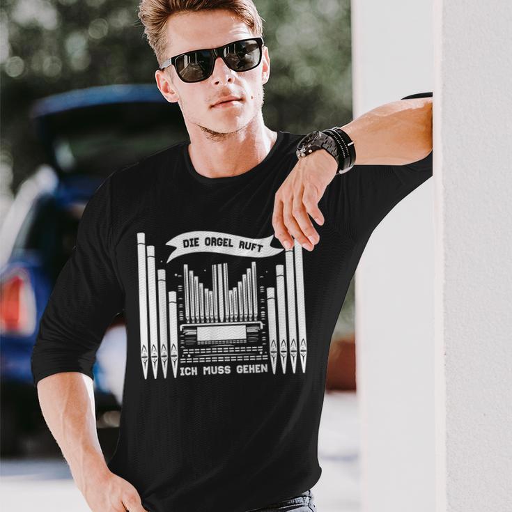 Die Orgel Ruft Ich Muss Gehen Organist Organ Player Langarmshirts Geschenke für Ihn