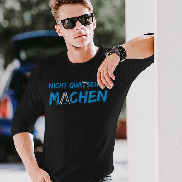 Don't Quatschen Machen Langarmshirts Geschenke für Ihn