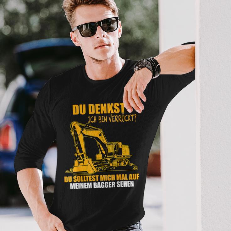 Du Denkst Ich Binerrück You Denkst Ich Binerrückt Excavator Langarmshirts Geschenke für Ihn