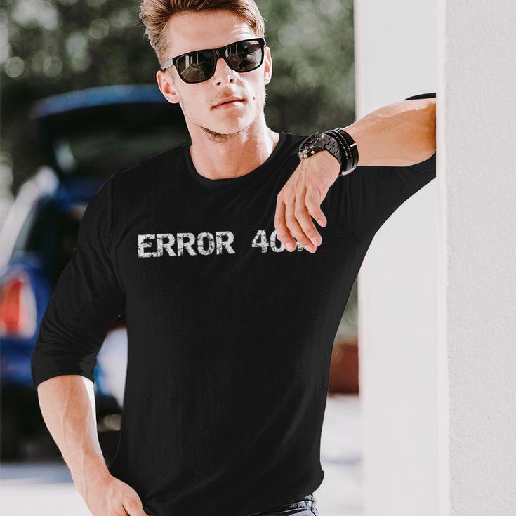 Error 404 Langarmshirts Geschenke für Ihn