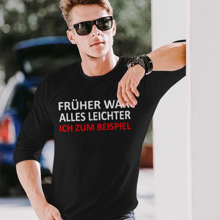 Früher War Alles Leicht Ich Zum Ein Langarmshirts Geschenke für Ihn