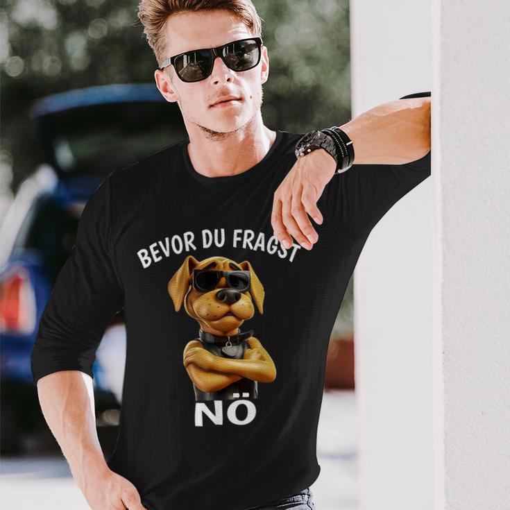 Dog Sarcasm Bevor Du Fragst Nö Langarmshirts Geschenke für Ihn