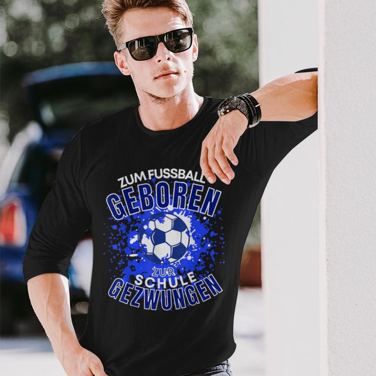 Football Zuf Fußball Geboren Zum School Gezween Langarmshirts Geschenke für Ihn