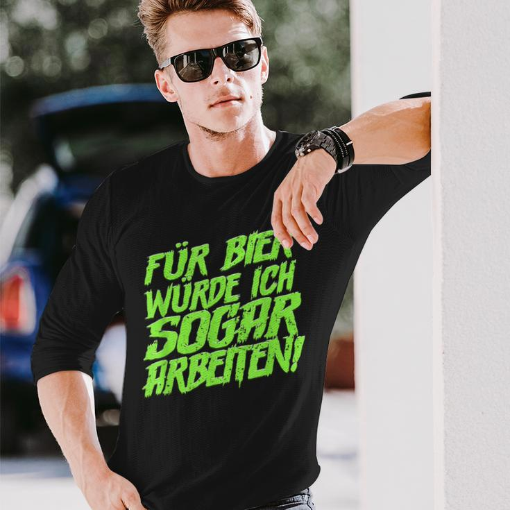 Für Bier Würde Ich Sogar Arbeit For Bier S Langarmshirts Geschenke für Ihn