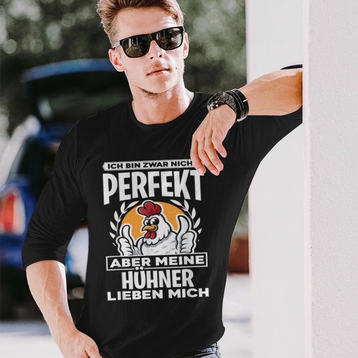 Ich Bin Zwar Nicht Perfekt Aber Meine Hühner Lieben Mich Langarmshirts Geschenke für Ihn