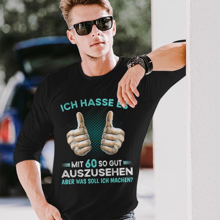 Ich Hasse Es Mit 60 So Gut Auszusehen Was Soll Ich Machen Langarmshirts Geschenke für Ihn