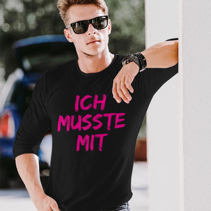 With Ich Musste Mit Saufen Party Malle Pub Urlaub Langarmshirts Geschenke für Ihn