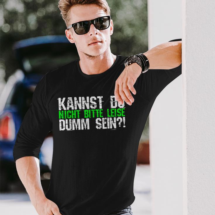 Kannst Du Nicht Bitte Leise Dumm Sein College Langarmshirts Geschenke für Ihn