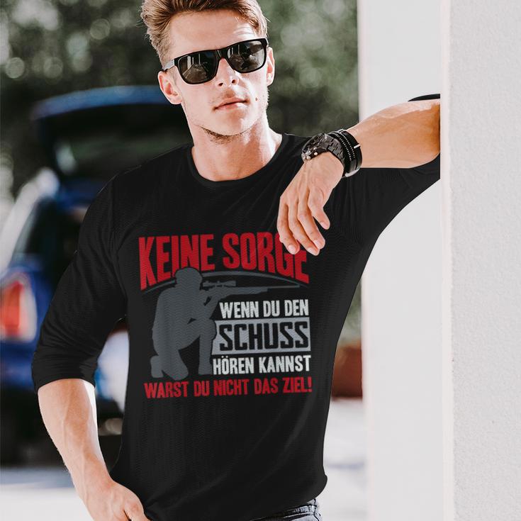 Keine Sorge Wenn Du Den Schuss Hören Kannst Warst Nicht Ziel Langarmshirts Geschenke für Ihn