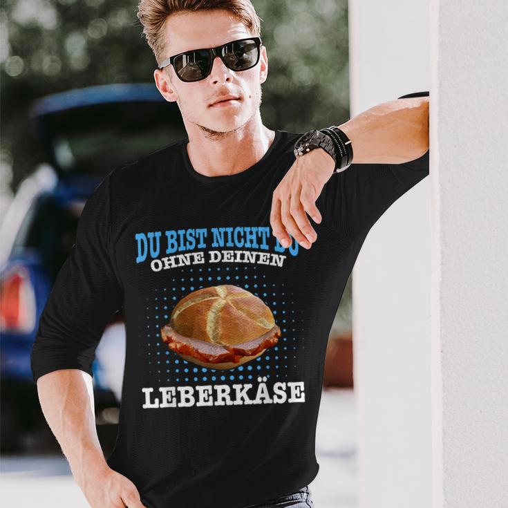 Leberkäse Bayern Du Bist Nicht Du Ohne Dein Leberkäse Langarmshirts Geschenke für Ihn