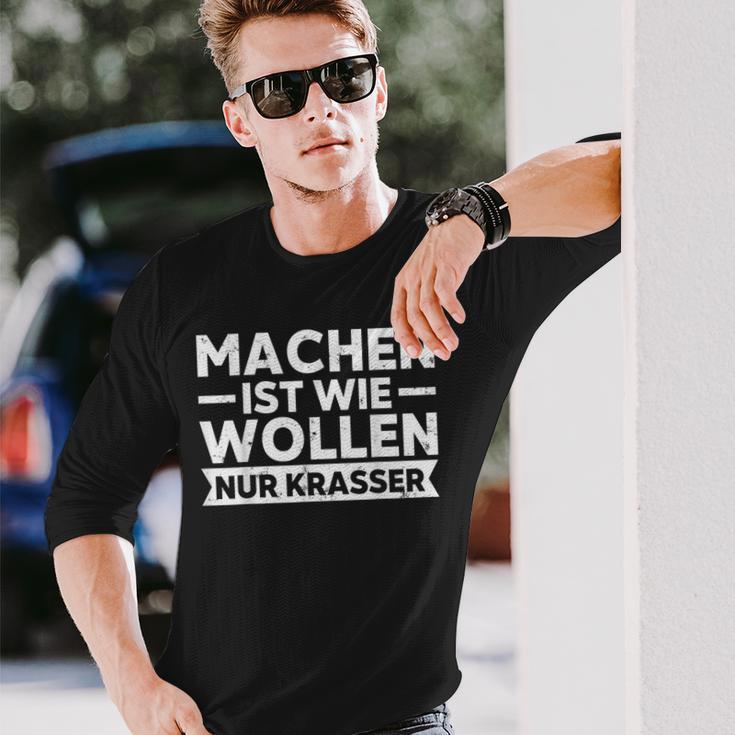 Machen Ist Wie Wollen Nur Krasser Motivation Langarmshirts Geschenke für Ihn