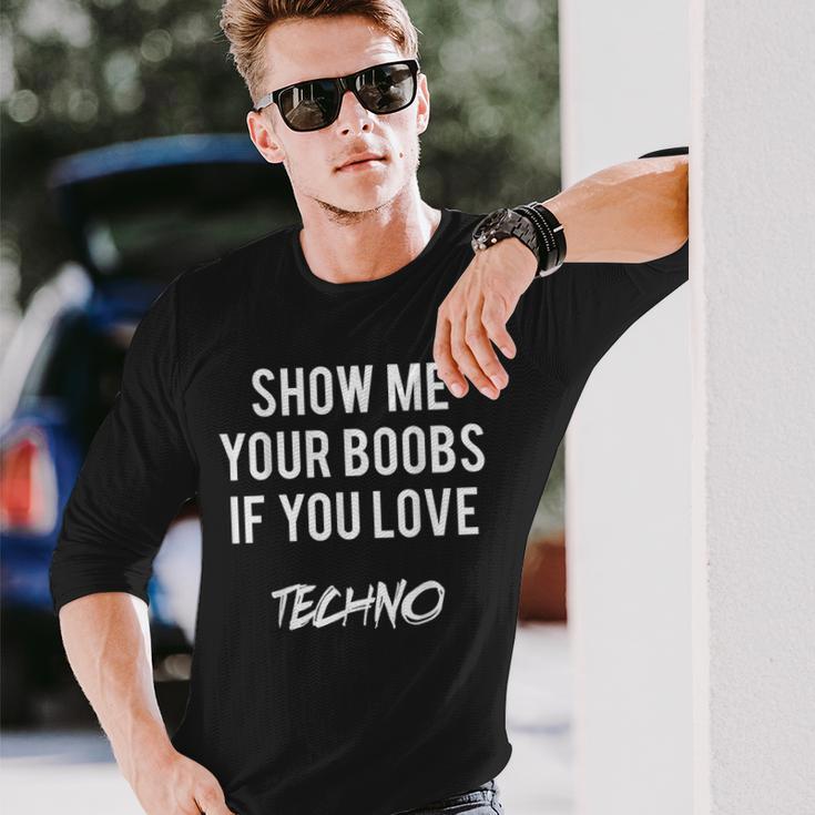 Montrez-Moios Seins Sious Aimez La Techno Drôle Musique Rave T-shirt à manches longues Cadeaux pour lui