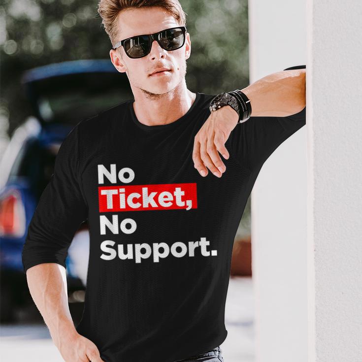 No Ticket No Support Informatik Admin Arbeit Job Langarmshirts Geschenke für Ihn